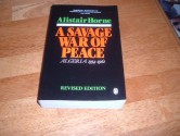 Savage War of Peace - Alistair Horne