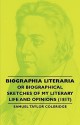 Biographia Literaria - Or Biographical Sketches of My Literary Life and Opinions (1817) - Samuel Taylor Coleridge