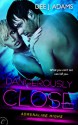 Dangerously Close - Dee J. Adams