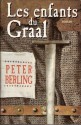 Les enfants du Graal - Peter Berling, Jacques Say