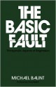 The Basic Fault: Therapeutic Aspects of Regression - Michael Balint