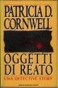 Oggetti di reato - Patricia Cornwell, Lucio Angelini