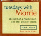 Tuesdays with Morrie: An Old Man, a Young Man, and Life's Greatest Lesson - Mitch Albom