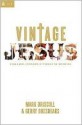 Vintage Jesus: Timeless Answers to Timely Questions - Mark Driscoll, Gerry Breshears