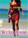 He's Just a Friend - Mary B. Morrison