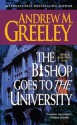 The Bishop Goes to the University: A Bishop Blackie Ryan Novel - Andrew M. Greeley