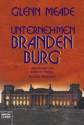 Unternehmen Brandenburg: Thriller (German Edition) - Glenn Meade