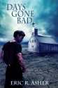 Days Gone Bad - Eric R. Asher