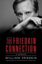 Connections: A Memoir - William Friedkin