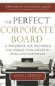 The Perfect Corporate Board: A Handbook for Mastering the Unique Challenges of Small-Cap Companies - Adam Epstein, Epstein