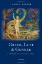 Greed, Lust and Gender: A History of Economic Ideas - Nancy Folbre