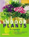 Indoor Plants for Beginners: Plant Care Basics, Choosing House Plants, Suggested Plants for Every Location - Anja Flehmig