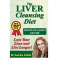 The Liver Cleansing Diet: Love Your Liver and Live Longer (Updated and expanded) - Sandra Cabot