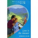 Love Is The Answer - Jennifer Taylor