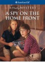 A Spy on the Home Front (American Girl Mysteries) - Alison Hart, Jean Paul Tibbles