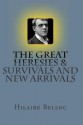 The Great Heresies and Survivals and New Arrivals - Hilaire Belloc, Paul A. Böer Sr.