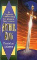 Arthur, King: Arthur, King - Dennis Lee Anderson