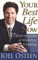 Your Best Life Now: 7 Steps to Living at Your Full Potential - Joel Osteen