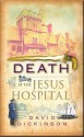 Death at the Jesus Hospital (Francis Powerscourt, #11) - David Dickinson