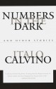 Numbers In The Dark: And Other Stories - Italo Calvino