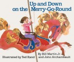 Up and Down on the Merry-Go-Round - Bill Martin Jr., John Archambault, Ted Rand