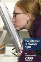 The Internet Is Always Right: The Intrepid Media 2009 Collection - Joe Procopio, Jael McHenry, Michelle Von Euw, Adam Kraemer, Mike Julianelle, Russ Carr, Jeff Walker, Alex Bondoc, Jason Gilmore, Maigen Thomas