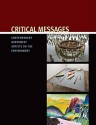 Critical Messages: Contemporary Northwest Artists on the Environment - Sarah Clark-Langager, William Dietrich