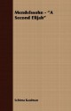Mendelssohn - ''a Second Elijah'' - Schima Kaufman