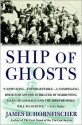 Ship of Ghosts: The Story of the USS Houston, FDR's Legendary Lost Cruiser, and the Epic Saga of her Survivors - James D. Hornfischer