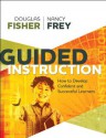 Guided Instruction: How to Develop Confident and Successful Learners - Douglas Fisher, Nancy Frey