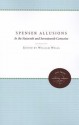 Spenser Allusions: In the Sixteenth and Seventeenth Centuries - William Wells