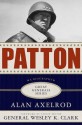 Patton: A Biography (Great Generals) - Alan Axelrod, Wesley K. Clark