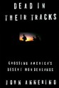 Dead in Their Tracks: Crossing America's Desert Borderlands - John Annerino