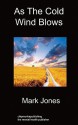 As the Cold Wind Blows - Mark Jones