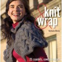 Knit and Wrap: 25 Capelets, Cowls and Collars - Nathalie Mornu