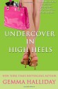 Undercover in High Heels (A High Heels Mystery, #3) - Gemma Halliday
