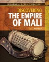 Discovering the Empire of Mali - Philip Wolny