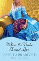 When The Duke Found Love: Wylder Sisters Book 3 (Wylder Sisters: Eternal Romance) - Isabella Bradford