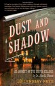 Dust and Shadow - Lyndsay Faye