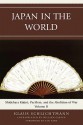 Japan in the World: Shidehara Kijuro, Pacifism, and the Abolition of War - Klaus Schlichtmann