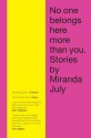 No One Belongs Here More Than You - Miranda July