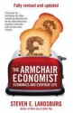 The Armchair Economist: Economics and Everyday Life - Steven E. Landsburg