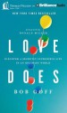Love Does: Discover a Secretly Incredible Life in an Ordinary World - Bob Goff