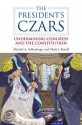 The President's Czars: Undermining Congress and the Constitution - Mitchel A. Sollenberger, Mark J. Rozell