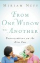 From One Widow to Another: Conversations on the New You - Miriam Neff