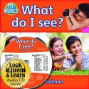 What Do I See? (Hardcover + CD) - Bobbie Kalman