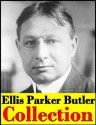 Ellis Parker Butler, Anthology (Philo Gubb adventures, Pigs is Pigs, Goat-Feathers, The Cheerful Smugglers, Solander's Radio Tomb, The Thin Santa Claus, Mike Flannery On Duty and Off, and more...) - Ellis Parker Butler