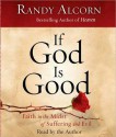 If God Is Good: Faith in the Midst of Suffering and Evil (Audio) - Randy Alcorn