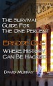 Episode One: Where History Can Be Hacked (The Survival Guide For The One Percent) - Dave Murray