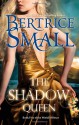 The Shadow Queen - Bertrice Small